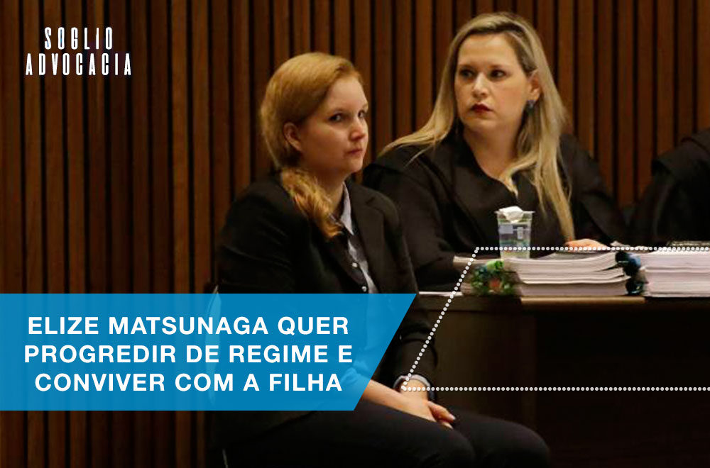 Elize Matsunaga quer progredir de regime e conviver com a filha